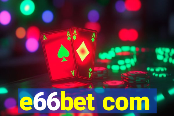 e66bet com